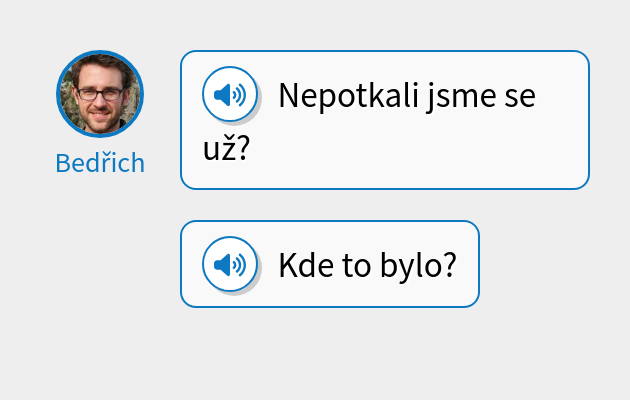 Nepotkali jsme se už?