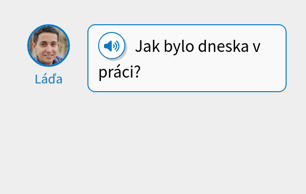 Jak bylo dneska v práci?