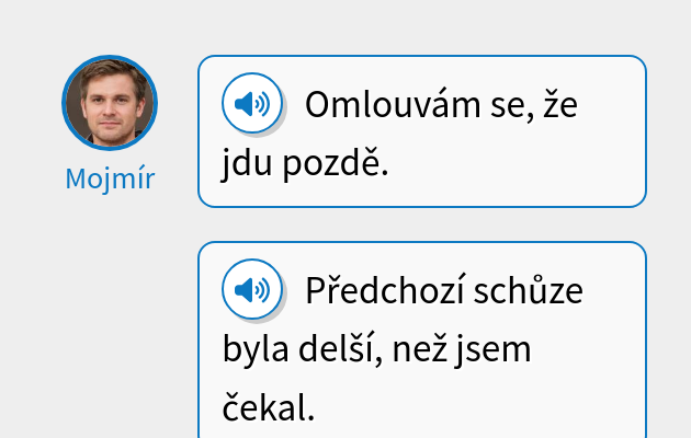 Omlouvám se, že jdu pozdě.