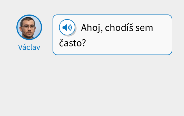 Ahoj, chodíš sem často?