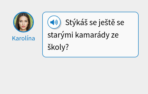 Stýkáš se ještě se starými kamarády ze školy?