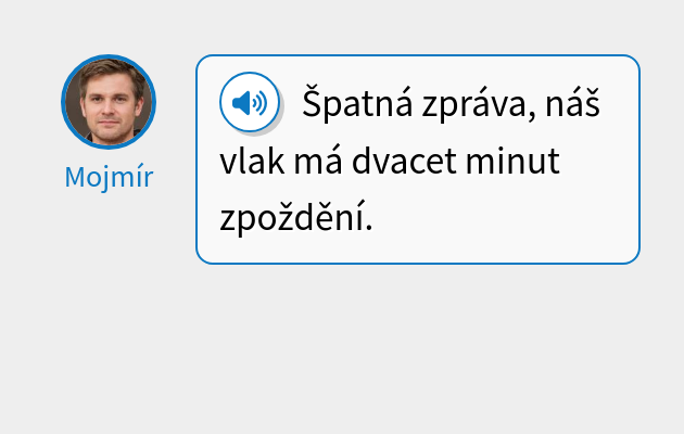 Špatná zpráva, náš vlak má dvacet minut zpoždění.