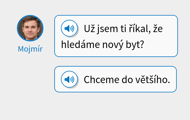 Už jsem ti říkal, že hledáme nový byt?