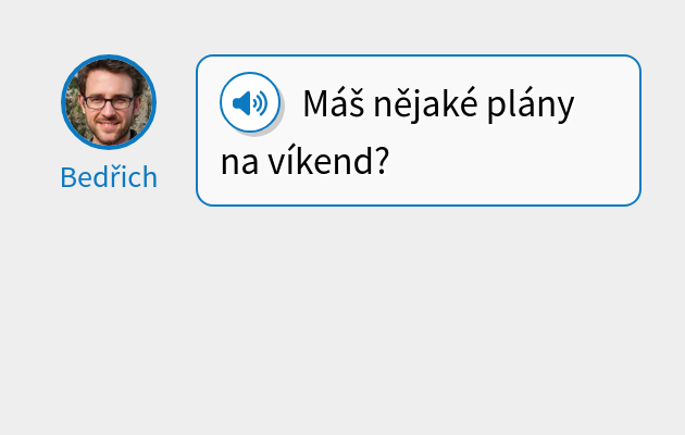 Máš nějaké plány na víkend?