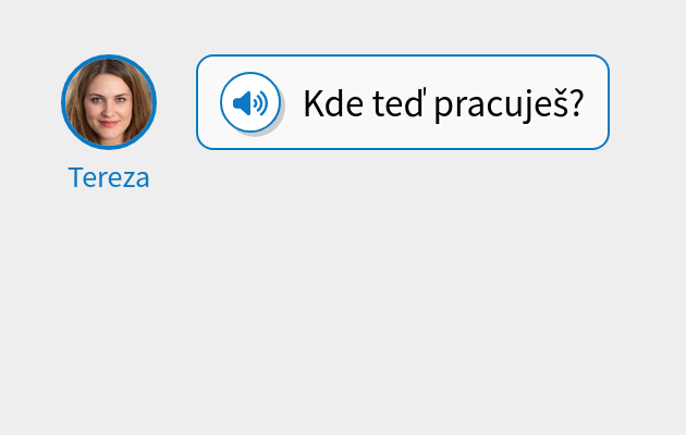 Kde teď pracuješ?