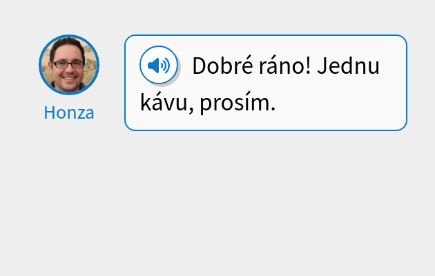 Dobré ráno! Jednu kávu, prosím.
