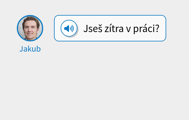 Jseš zítra v práci?