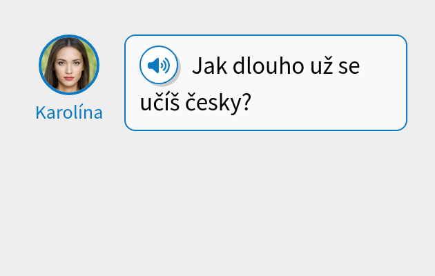 Jak dlouho už se učíš česky?