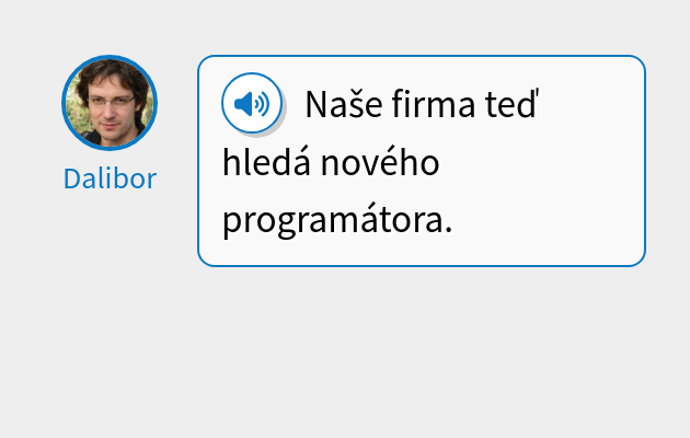Naše firma teď hledá nového programátora.