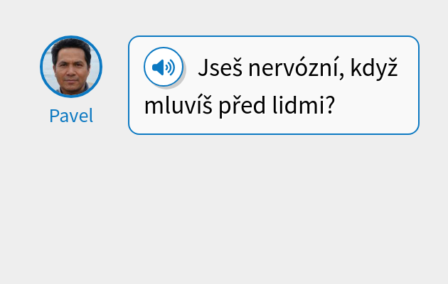 Jseš nervózní, když mluvíš před lidmi?