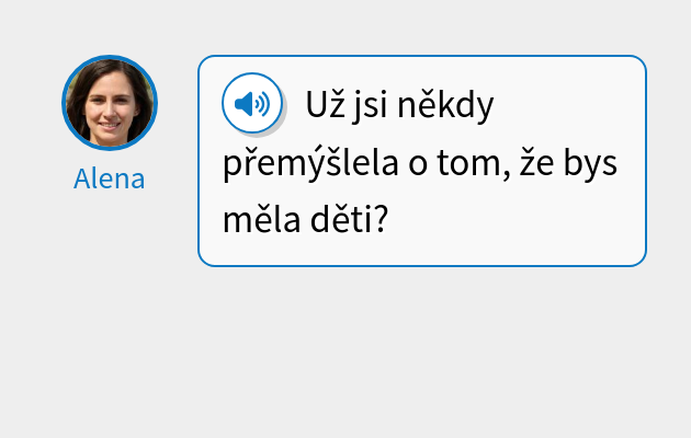 Už jsi někdy přemýšlela o tom, že bys měla děti?