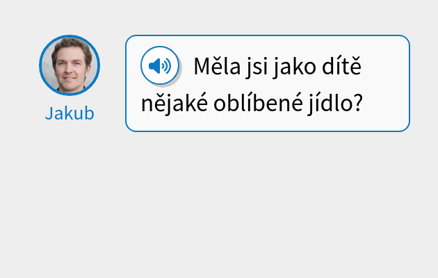 Měla jsi jako dítě nějaké oblíbené jídlo?