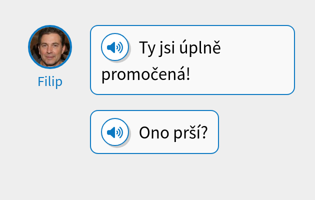 Ty jsi úplně promočená!