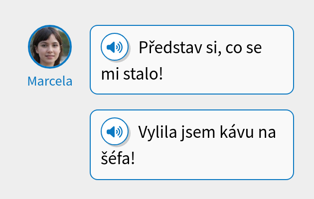Představ si, co se mi stalo!
