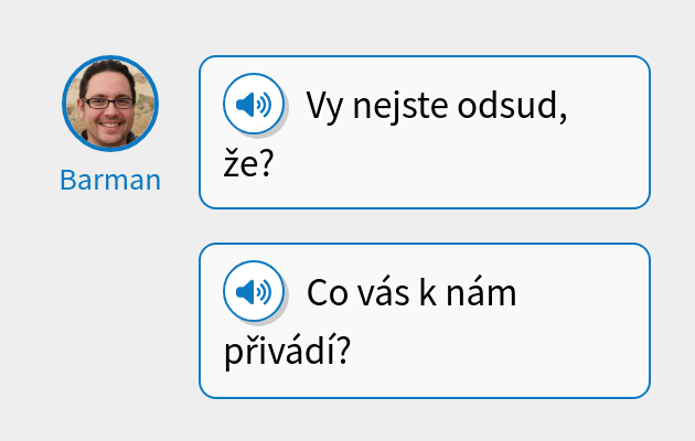 Vy nejste odsud, že?