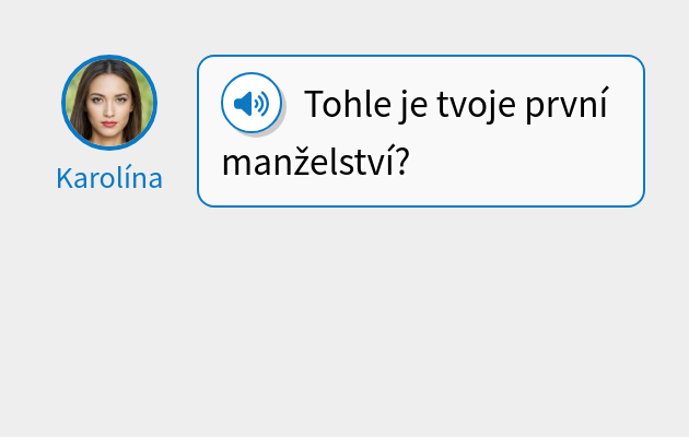 Tohle je tvoje první manželství?
