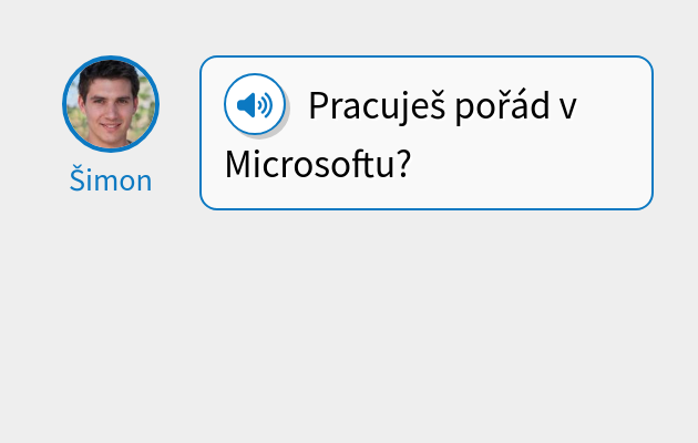 Pracuješ pořád v Microsoftu?