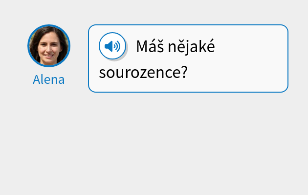 Máš nějaké sourozence?