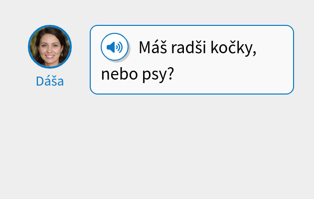 Máš radši kočky, nebo psy?