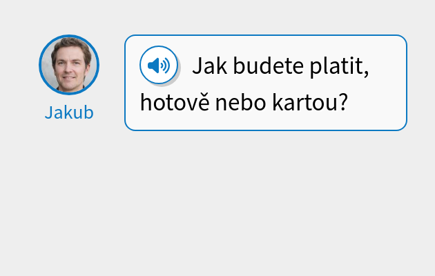 Jak budete platit, hotově nebo kartou?