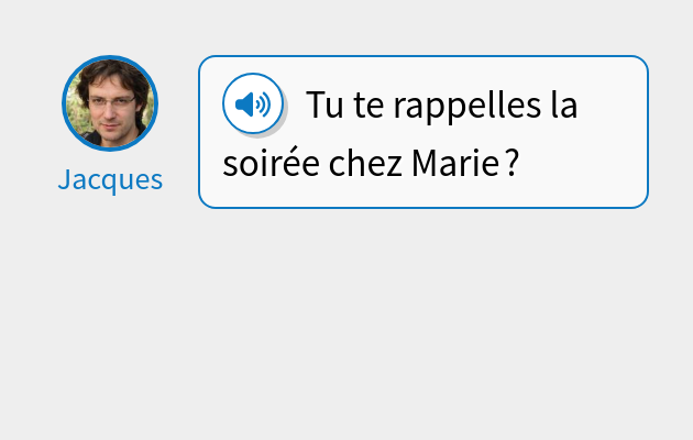 Tu te rappelles la soirée chez Marie ?