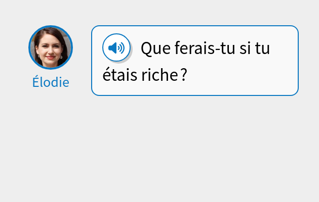 Que ferais-tu si tu étais riche ?
