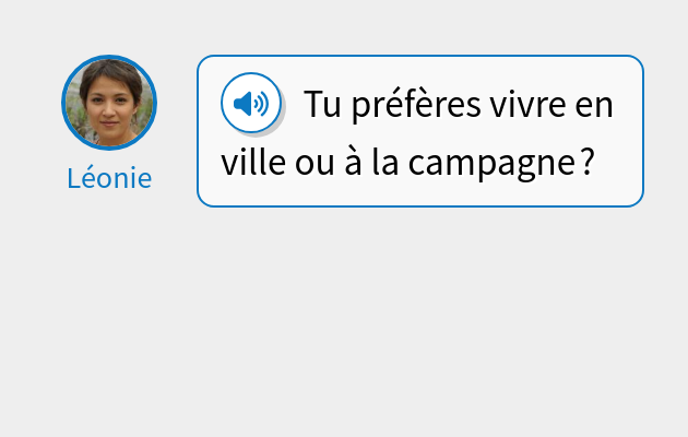 Tu préfères vivre en ville ou à la campagne ?