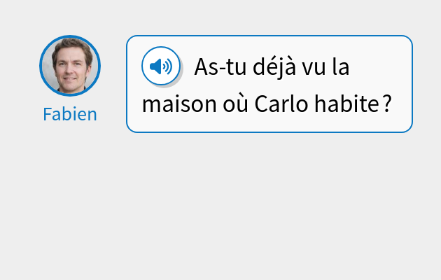 As-tu déjà vu la maison où Carlo habite ?