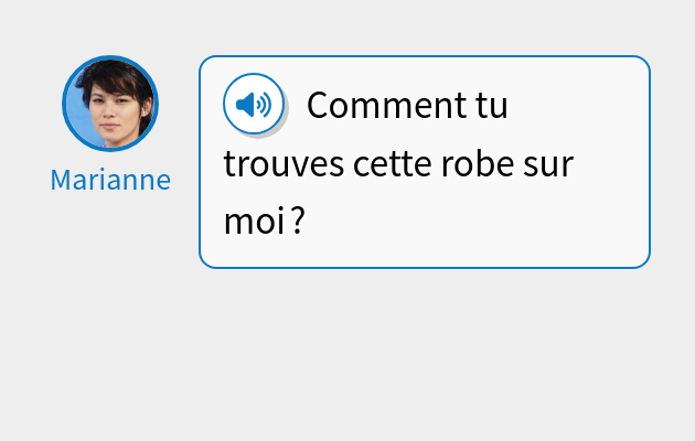 Comment tu trouves cette robe sur moi ?
