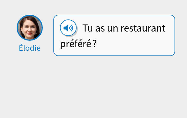Tu as un restaurant préféré ?