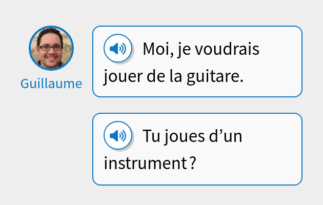 Moi, je voudrais jouer de la guitare.