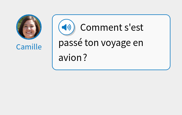 Comment s'est passé ton voyage en avion ?
