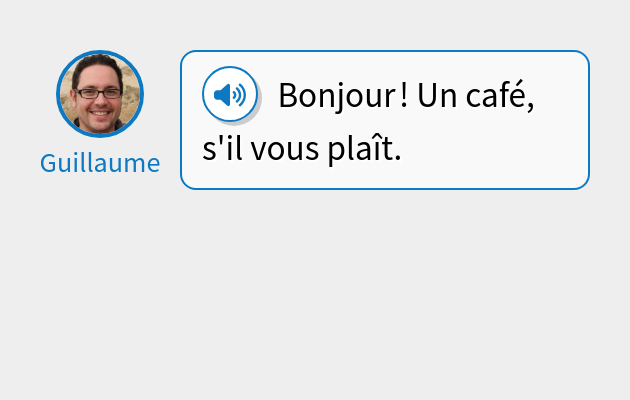 Bonjour ! Un café, s'il vous plaît.