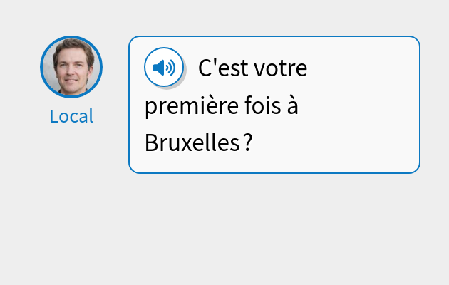 C'est votre première fois à Bruxelles ?