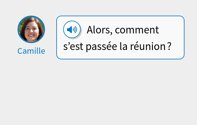 Alors, comment s’est passée la réunion ?