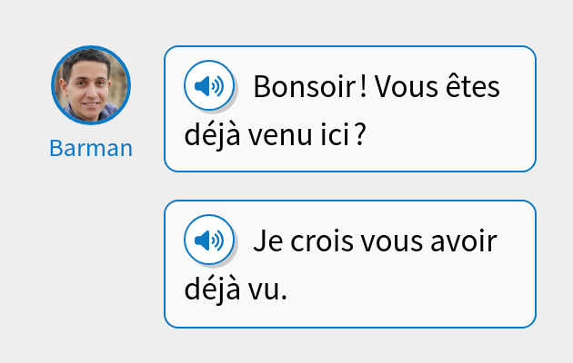 Bonsoir ! Vous êtes déjà venu ici ?