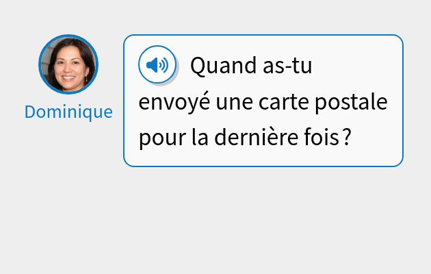 Quand as-tu envoyé une carte postale pour la dernière fois ?