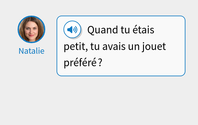 Quand tu étais petit, tu avais un jouet préféré ?