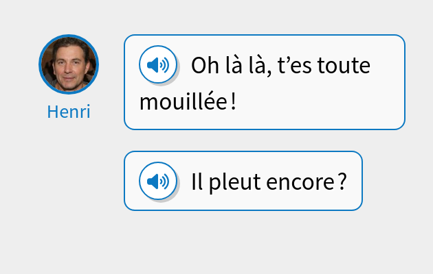 Oh là là, t’es toute mouillée !