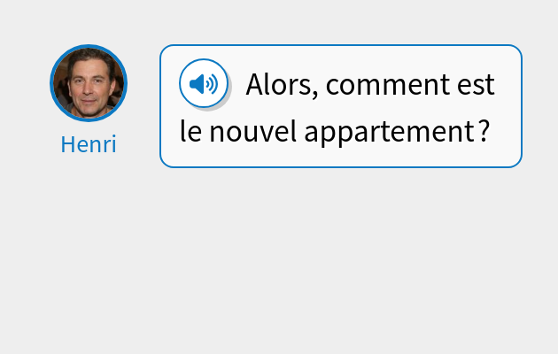 Alors, comment est le nouvel appartement ?