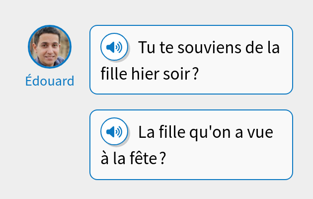 Tu te souviens de la fille hier soir ?