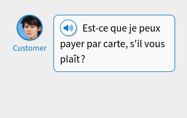 Est-ce que je peux payer par carte, s'il vous plaît ?