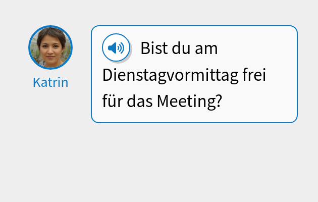 Bist du am Dienstagvormittag frei für das Meeting?