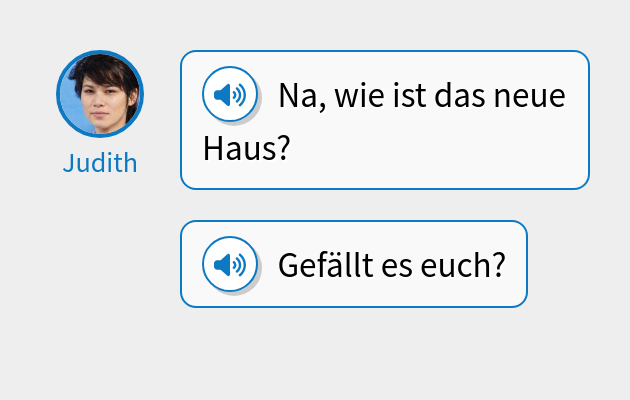 Na, wie ist das neue Haus?