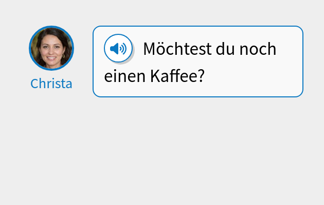 Möchtest du noch einen Kaffee?