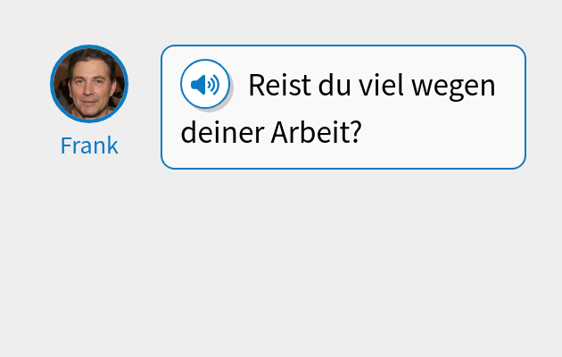 Reist du viel wegen deiner Arbeit?
