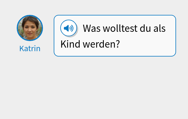 Was wolltest du als Kind werden?