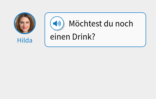Möchtest du noch einen Drink?