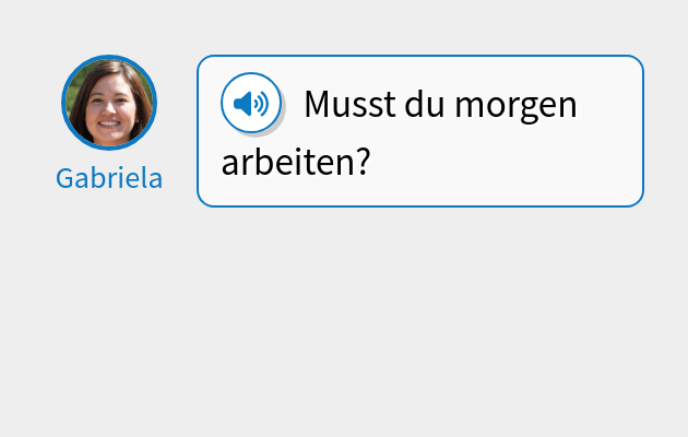 Musst du morgen arbeiten?