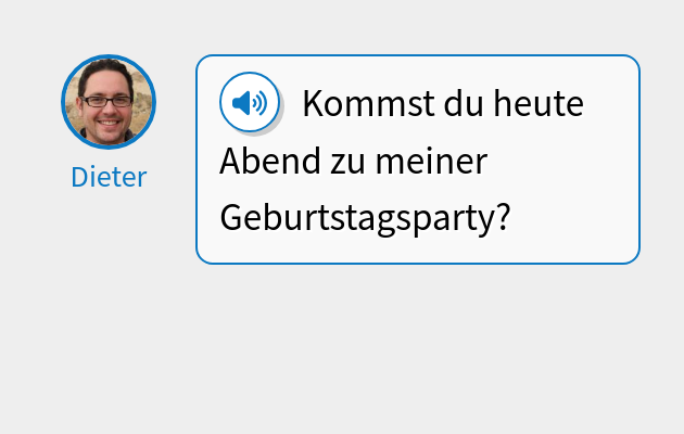 Kommst du heute Abend zu meiner Geburtstagsparty?